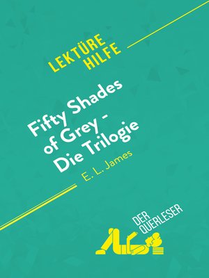 cover image of Fifty Shades of Grey--Die Trilogie von E.L. James (Lektürehilfe)